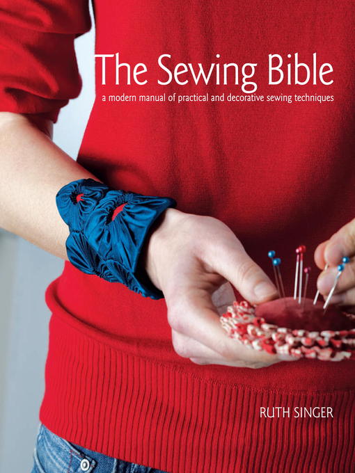 Title details for The Sewing Bible by Ruth Singer - Available